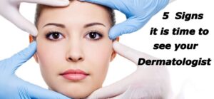 5 Warning Signs It's Time to See a Dermatologist